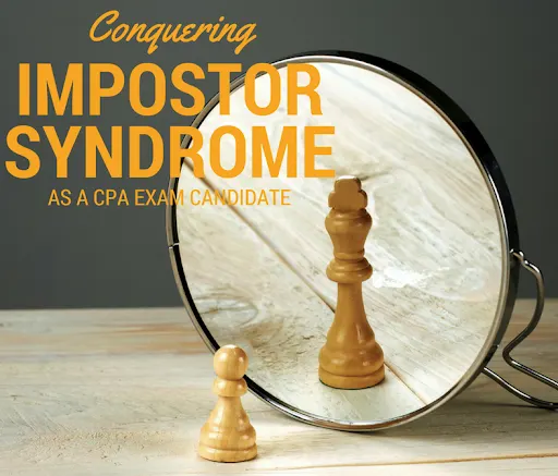 Conquering Impostor Syndrome As A CPA Exam Candidate