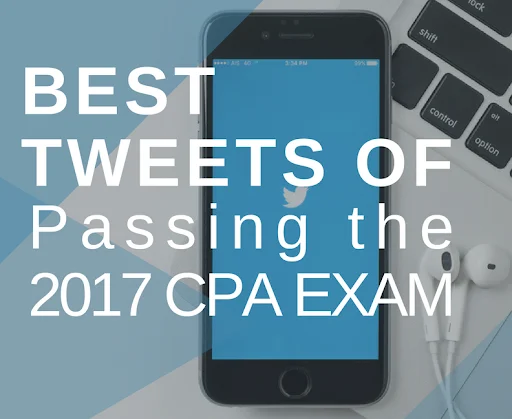 Best Tweets Of Passing The 2017 CPA Exam