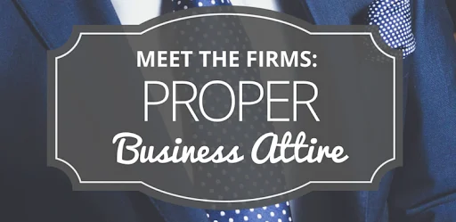 Meet the Firms Proper Business Attire