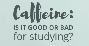 caffeine-is-it-good-or-bad-for-studying