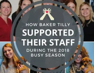How Baker Tilly Supported Their Staff During the 2018 Busy Season