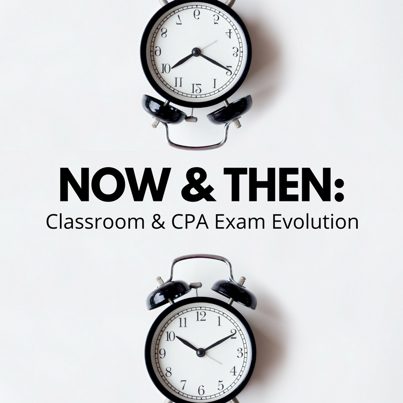 now-and-then-classroom-and-cpa-exam-evolution