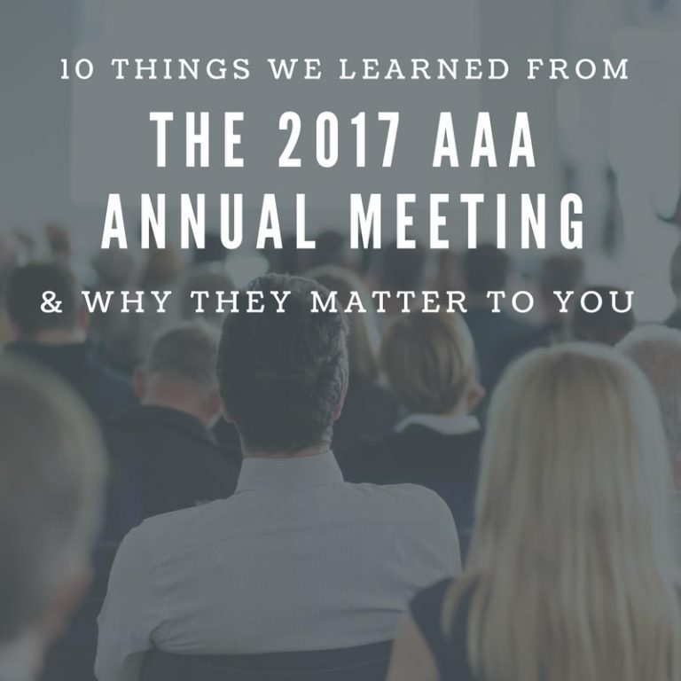 What We Learned at the AAA Annual Meeting and Why it Matters to You