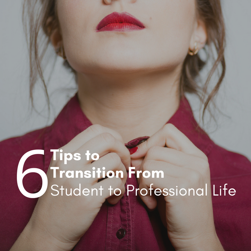 6-tips-to-transition-from-student-to-professional-life