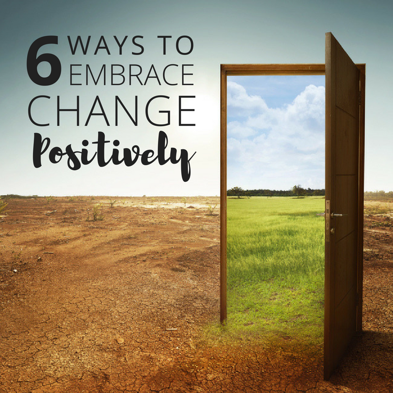 6-ways-to-embrace-change-positively
