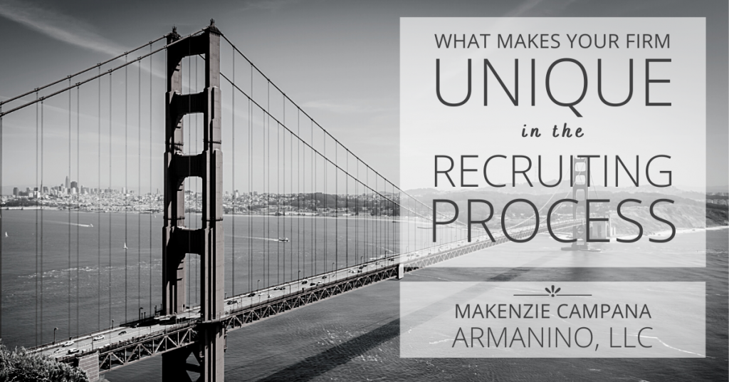 What Makes Your Firm Unique in the recruiting process