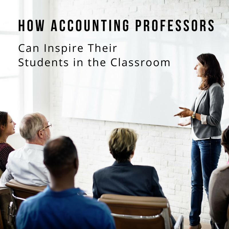 how-accounting-professors-can-inspire-their-students-in-the-classroom