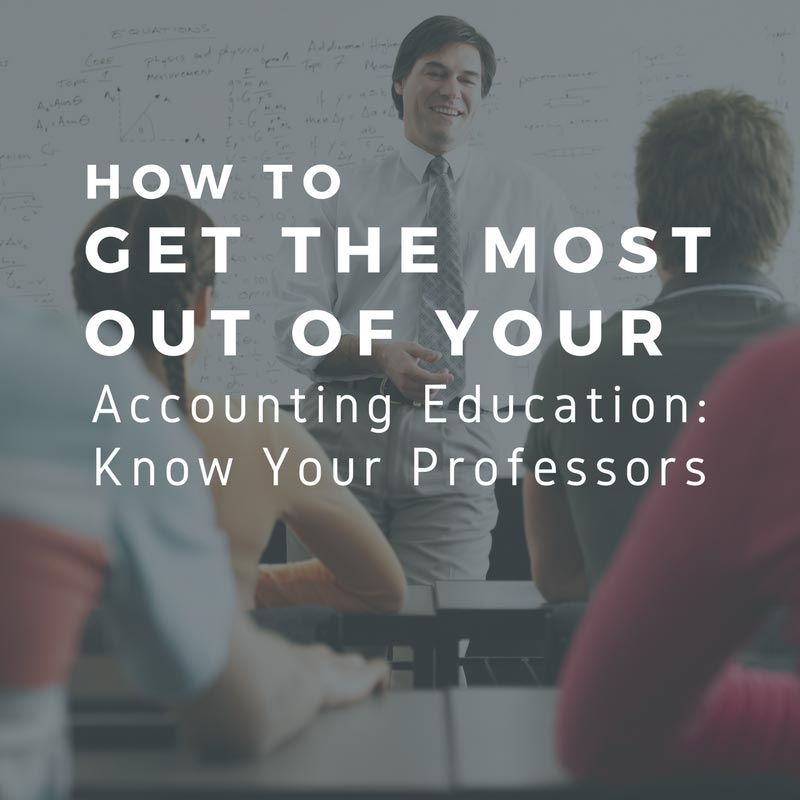 how-to-get-the-most-out-of-your-accounting-education-know-your-professors