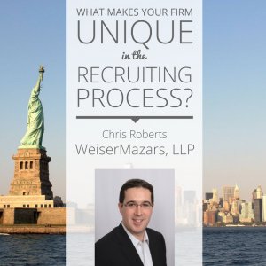 Chris Roberts from WeiserMazars, LLP discusses the distinctive aspects that set your firm apart during the recruiting process.
