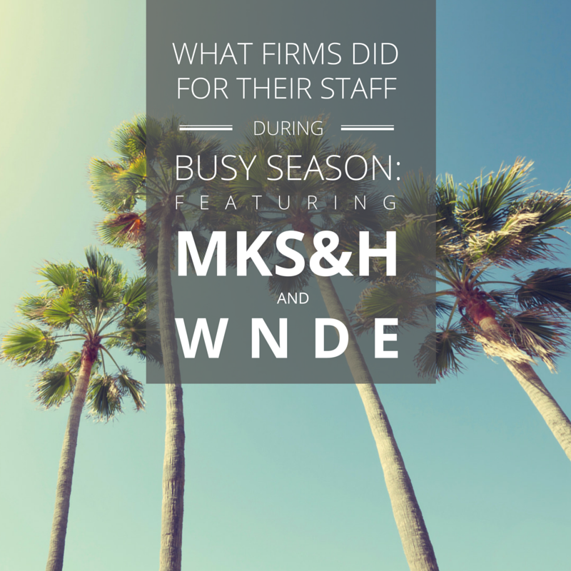 what-firms-did-for-their-staff-during-busy-season-featuring-mksh-and-wnde