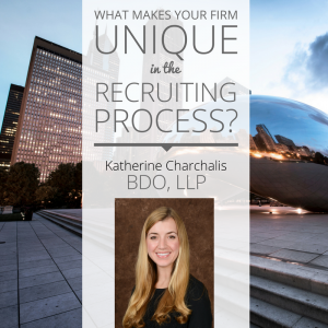 Katherine Charchalis of BDO, LLP discusses the distinguishing factors of your company during the recruitment process.