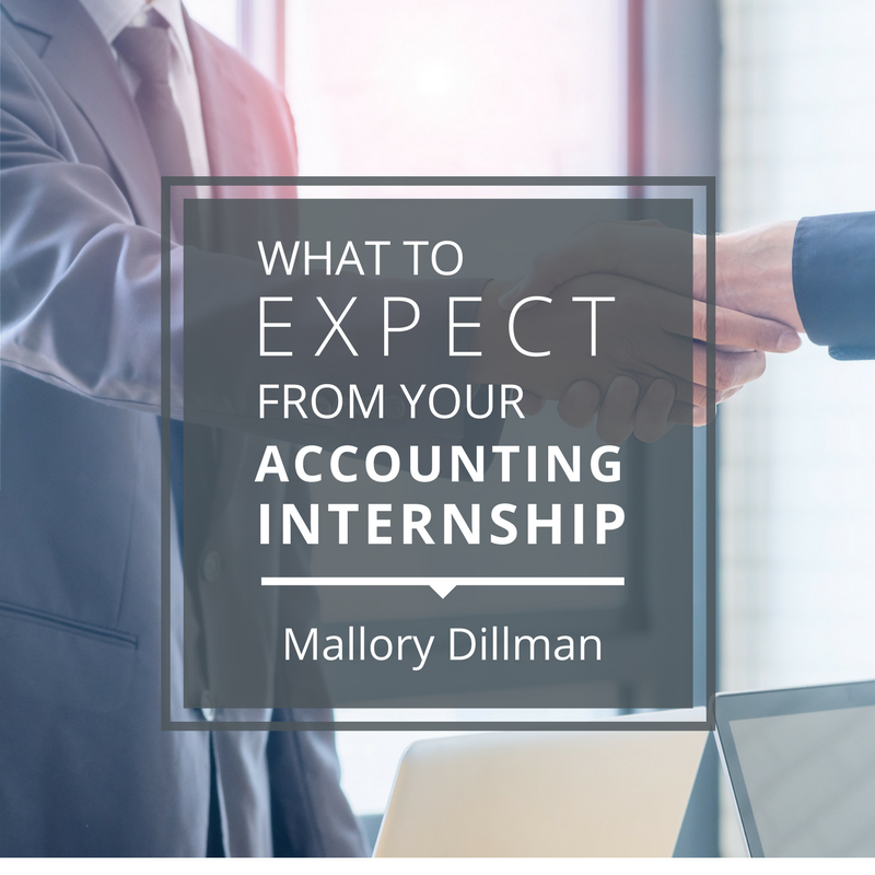 What to Expect From Your Accounting Internship Mallory Dillman