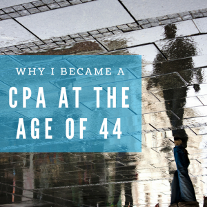 why-i-became-a-cpa-at-the-age-of-44