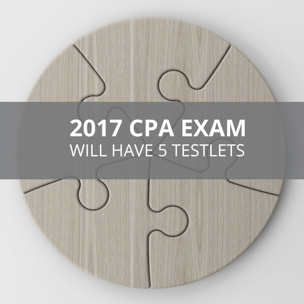 2017-cpa-exam-will-have-5-testlets