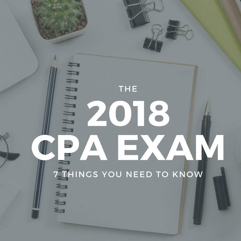 7-things-you-need-to-know-about-the-2018-cpa-exam
