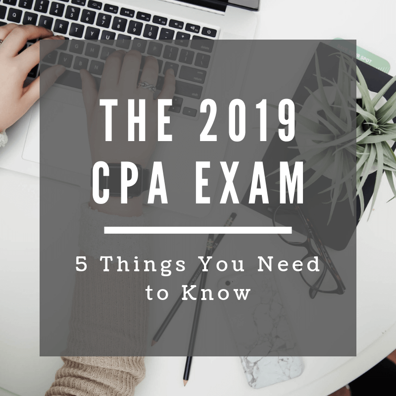 The-2019-CPA-Exam-5-Things-You-Need-to-Know