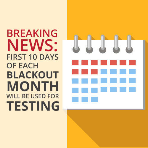 breaking-news-first-10-days-of-every-blackout-month-will-be-used-for-testing