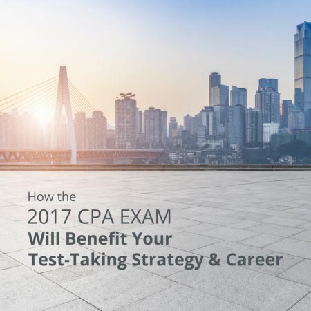 how-the-2017-cpa-exam-will-benefit-test-taking-strategy-and-career