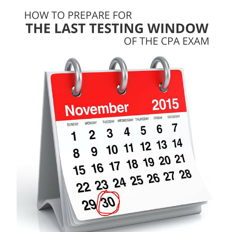 how-to-prepare-for-the-last-testing-window-of-the-cpa-exam