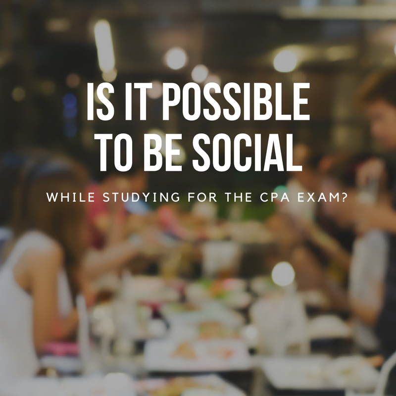 is it possible to be social while studying for the cpa exam_