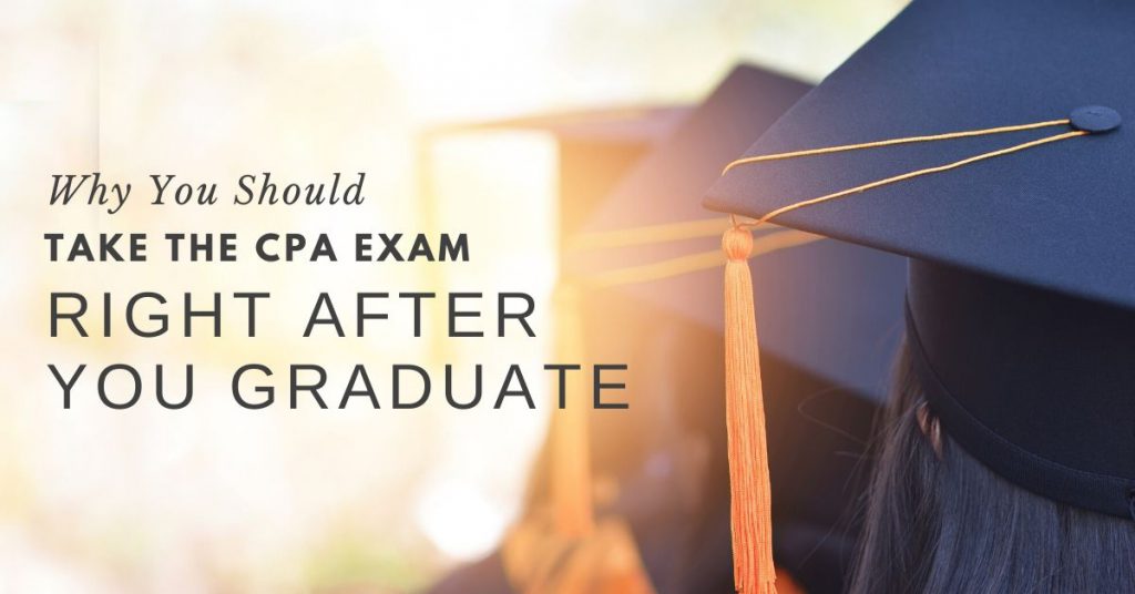 Why You Should Take the CPA Exam Right After You Graduate