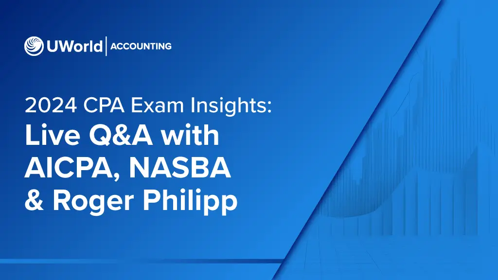 CPA Exam Insights: Live Q&A with AICPA, NASBA & Roger Philipp