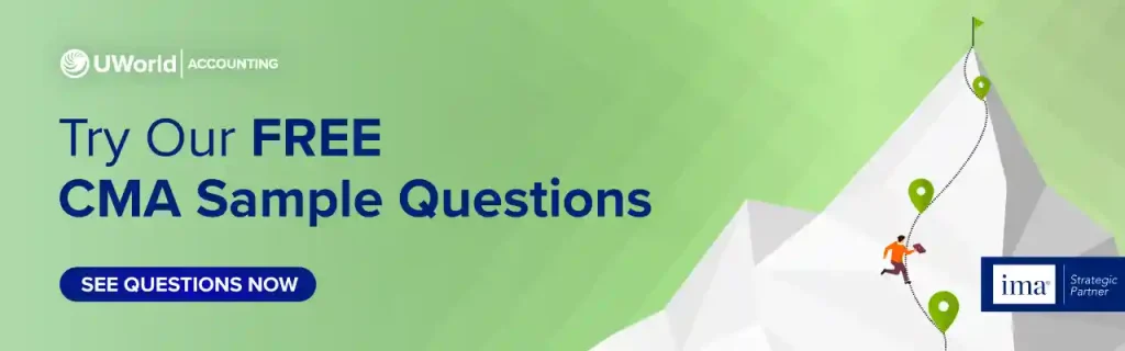Click here to practice with UWorld’s free CMA exam sample questions.
