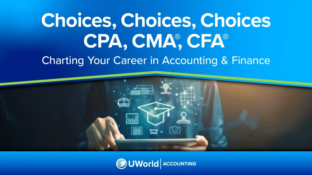 Choices, Choices, Choices--CPA, CMA®, CFA®